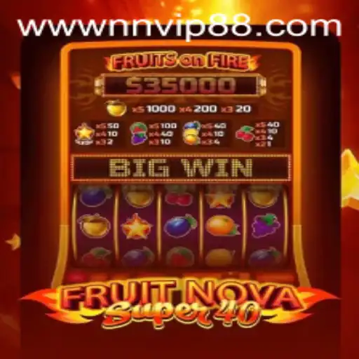 Exploring the Excitement of FruitNovaSuper40 at NNVIP88.COM