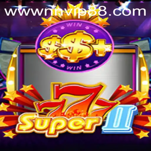 Exploring the Thrilling World of Super777II Game and NNVIP88.COM